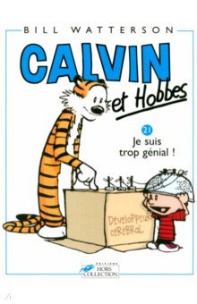 Calvin et Hobbes. Tome 21. Je suis trop génial