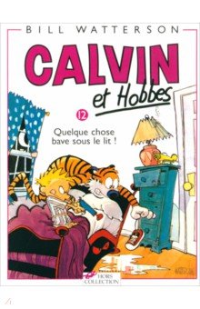 Calvin et Hobbes. Tome 12. Quelque chose bave sous le lit !