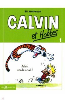 Calvin et Hobbes. Tome 1. Adieu monde cruel!