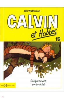 Calvin et Hobbes. Tome 15. Complètement surbookés