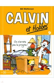 Calvin et Hobbes. Tome 9. On n'arrête pas le progrès !