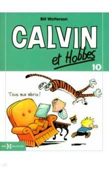 Calvin et Hobbes. Tome 10. Tous aux abris !