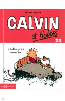 Calvin et Hobbes. Tome 23. Y a des jours comme ça !