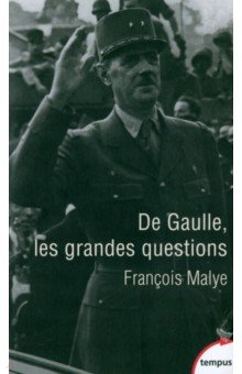 De Gaulle, les grandes questions