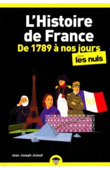 L'Histoire de France pour les Nuls, de 1789 à nos jours