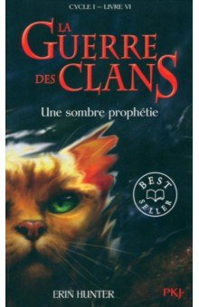 La Guerre des Clans. Cycle 1. Tome 6. Une sombre prophétie