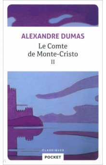 Le Comte de Monte-Cristo. Tome 2