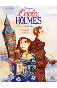 Les enquêtes d'Enola Holmes. Tome 1. La double disparition