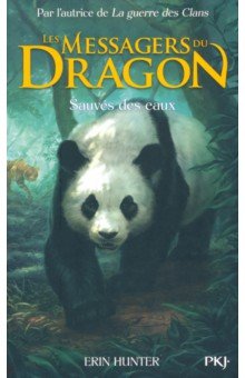 Les Messagers du Dragon. Tome 1. Sauvés des eaux