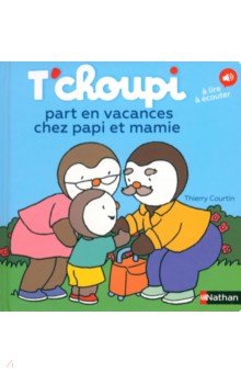 T'choupi part en vacances chez papi et mamie