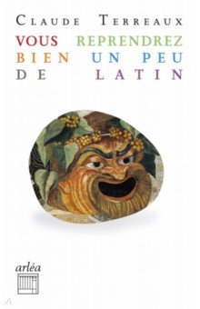 Vous reprendrez bien un peu de latin