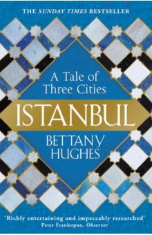 Istanbul. A Tale of Three Cities