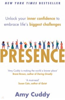 Presence. Unlock Your Inner Confidence to Embrace Life's Biggest Challenges