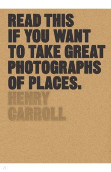 Read This if You Want to Take Great Photographs of Places