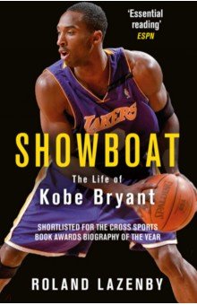 Showboat. The Life of Kobe Bryant