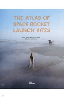 The Atlas of Space Rocket Launch Sites