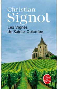 Les Vignes de Sainte-Colombe. Tome 1