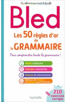 Bled. Les 50 règles d'or de la grammaire