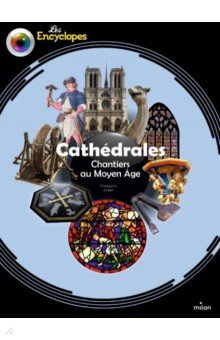 Cathédrales. Chantiers au Moyen Âge