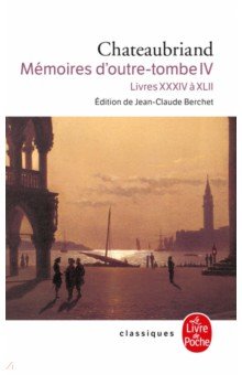 Mémoires d'outre-tombe. Tome 4