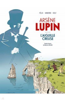 Arsene Lupin t.1 : l`aiguille creuse