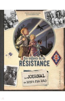 Le journal des enfants de la Résistance. Edition enrichie