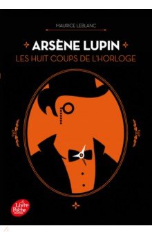 Arsène Lupin. Les huit coups de l’horloge