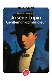 Arsène Lupin Gentleman-Cambrioleur. Texte intégral