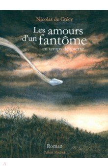 Les Amours d'un fantôme en temps de guerre