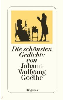 Die schönsten Gedichte von Johann Wolfgang Goethe