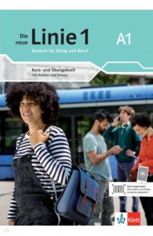 Die neue Linie 1 A1. Deutsch für Alltag und Beruf. Kurs- und Übungsbuch mit Audios und Videos