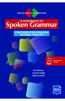 A Handbook of Spoken Grammar. Strategies for Speaking Natural English with digital extras