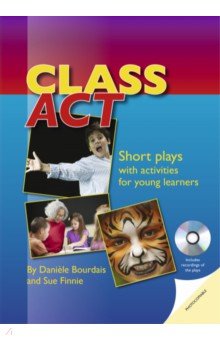 Class Act. Short plays with activites for young learners with photocopiable activities + Audio CD
