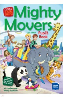 Mighty Movers. 2nd edition. New edition for the revised 2018 exam. Pupil’s Book