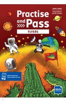 Practise and Pass. Flyers. Student's Book with digital extras
