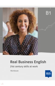 Real Business English B1. 21st century skills and work. Workbook