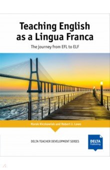 Teaching English as a Lingua Franca. The journey from EFL to ELF. Teacher’s Book