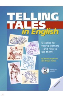 Telling Tales in English. 6 stories for young learners - and how to use them! + Audio-CD