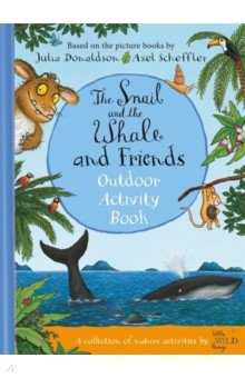 The Snail and the Whale and Friends Outdoor Activity Book