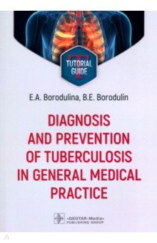 Diagnosis and prevention of tuberculosis in general medical practice. Tutorial guide