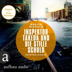 Inspektor Takeda und die stille Schuld - Inspektor Takeda ermittelt - Kriminalroman, Band 5 (unabridged)