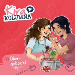 Kira Kolumna, Folge 11: Übergekocht