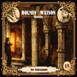 Holmes & Watson, Folge 15: Mysterys: Die Todesstunde