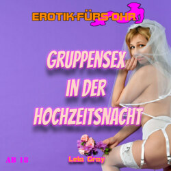 Erotik für's Ohr, Gruppensex in der Hochzeitsnacht