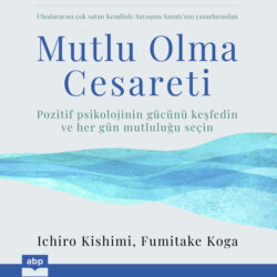 Mutlu Olma Cesareti (kısaltılmamış)