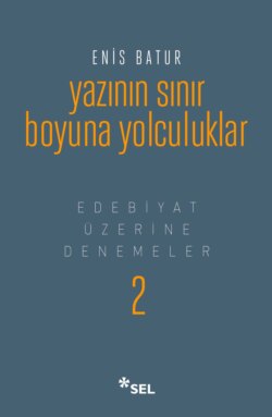 Yazının Sınır Boyuna Yolculuklar - Edebiyat Üzerine Denemeler II