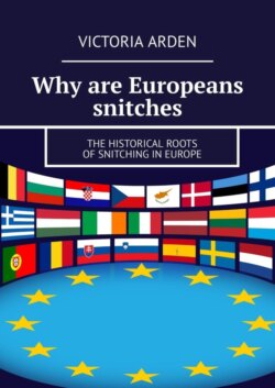 Why are Europeans snitches. The historical roots of snitching in Europe