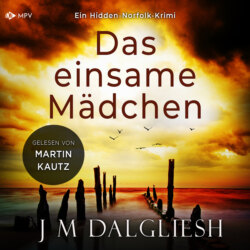 Das einsame Mädchen - Hidden-Norfolk-Krimi, Band 1 (ungekürzt)