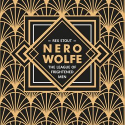 Лига перепуганных мужчин. Ниро Вульф. Книга 2 / Nero Wolfe. The League of Frightened Men