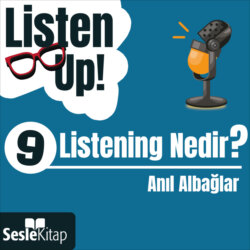 Listen Up! 9. Bölüm: Listening Nedir?
